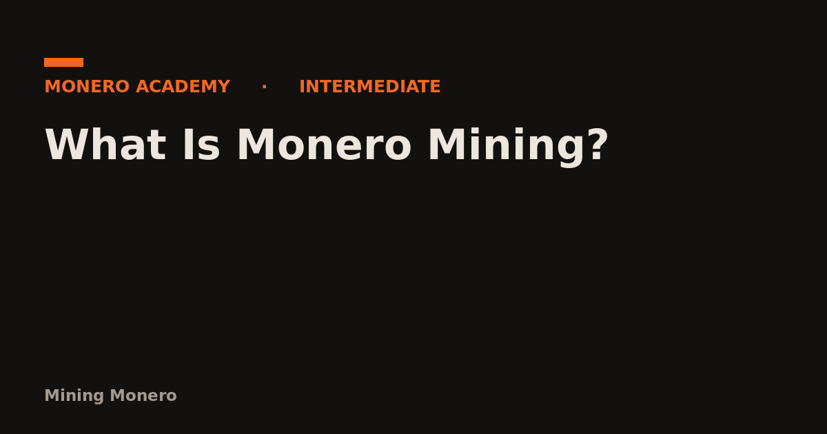 What Is Monero Mining?